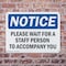 Signmission Please Wait For A Staff Person To Accompany You OSHA Notice Sign, Plastic, 14in W x 10in L, 2PK OS-2PACK-NS-P-1014-L-17638 - alternate 7